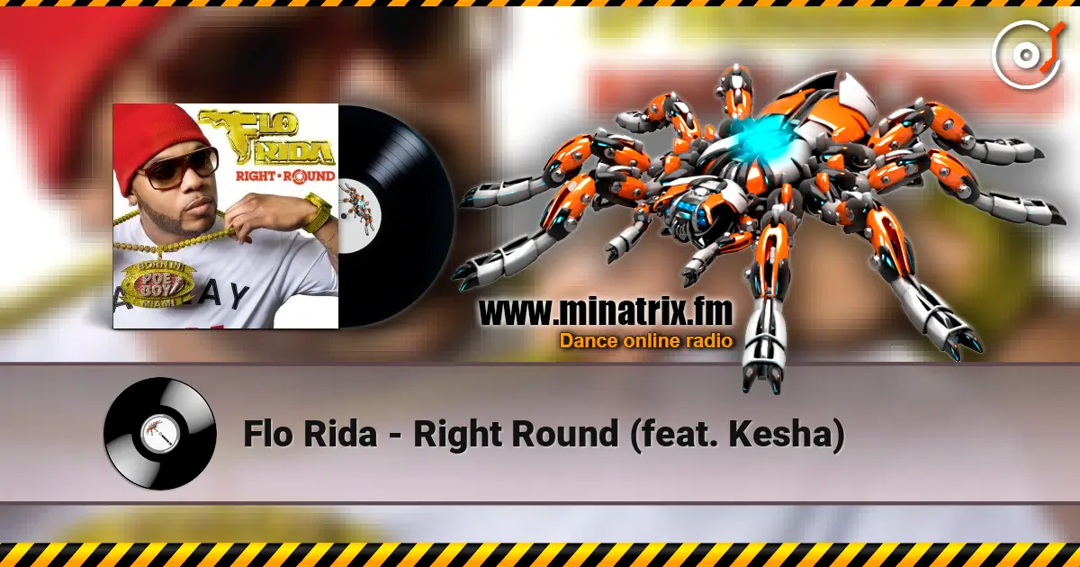 Flo Rida - Right Round (feat. Kesha) 高品质在线收听 | Minatrix.FM