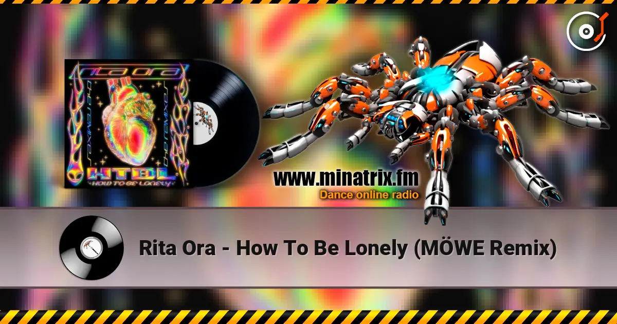 Rita Ora - How To Be Lonely (MÖWE Remix) 高品质在线收听 | Minatrix.FM