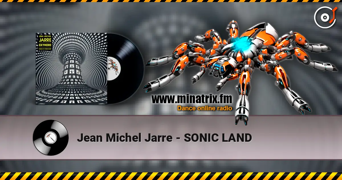 Jean Michel Jarre - SONIC LAND 高品质在线收听 | Minatrix.FM