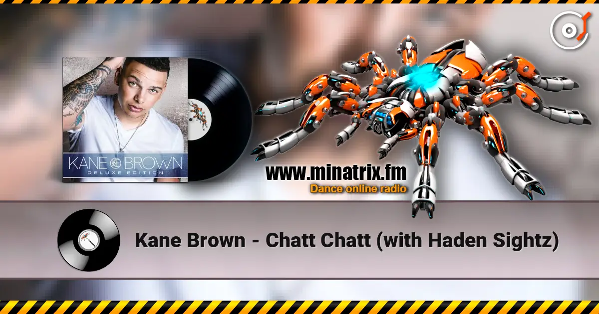 Kane Brown - Chatt Chatt (with Haden Sightz) 高品质在线收听 | Minatrix.FM