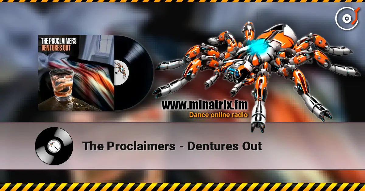 The Proclaimers - Dentures Out 高品质在线收听 | Minatrix.FM