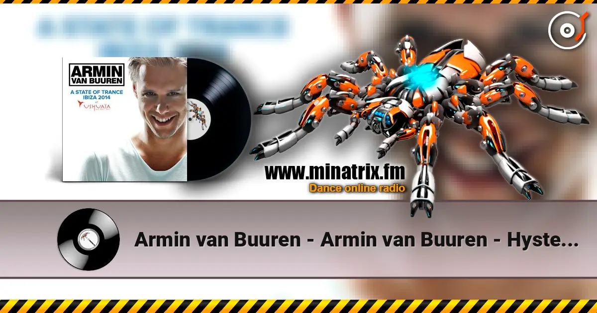 Armin van Buuren - Armin van Buuren - Hystereo (Mix) 高品质在线收听 | Minatrix.FM