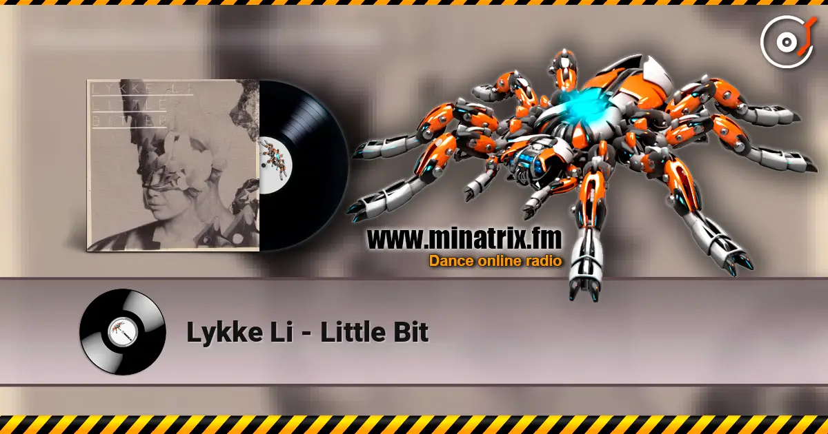 Lykke Li - Little Bit 高品质在线收听 | Minatrix.FM