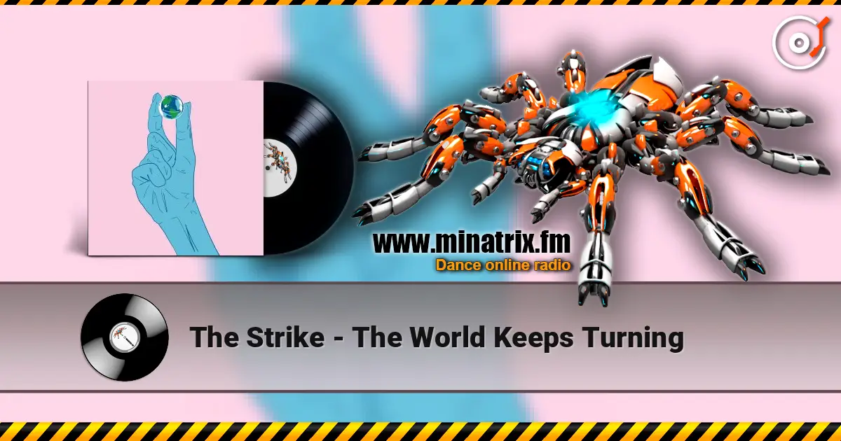 The Strike - The World Keeps Turning 高品质在线收听 | Minatrix.FM