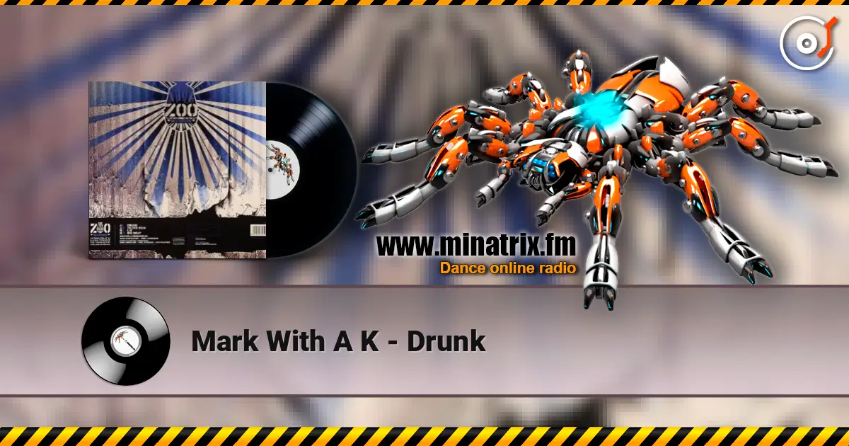 Mark With A K - Drunk 高品质在线收听 | Minatrix.FM