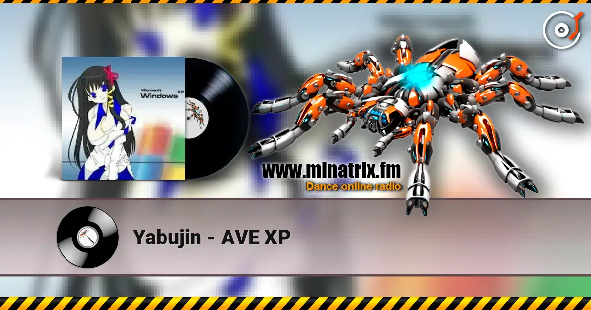 Yabujin - AVE XP 高品质在线收听 | Minatrix.FM