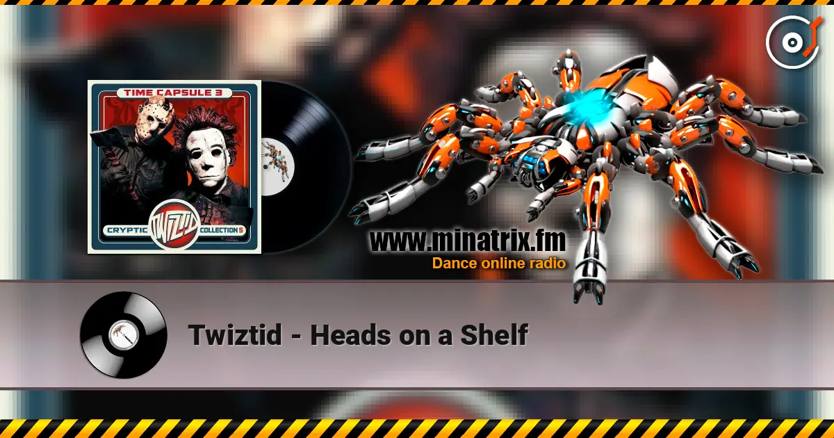 Twiztid - Heads on a Shelf 高品质在线收听 | Minatrix.FM