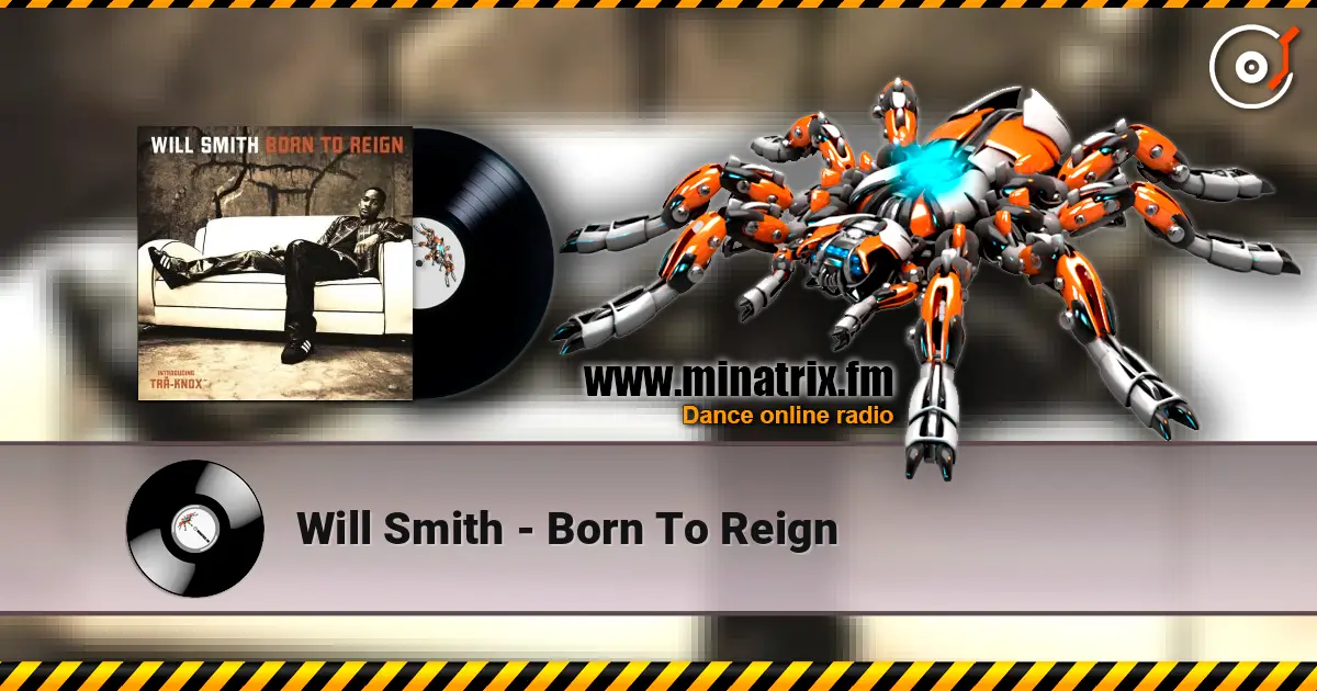 Will Smith - Born To Reign 高品质在线收听 | Minatrix.FM