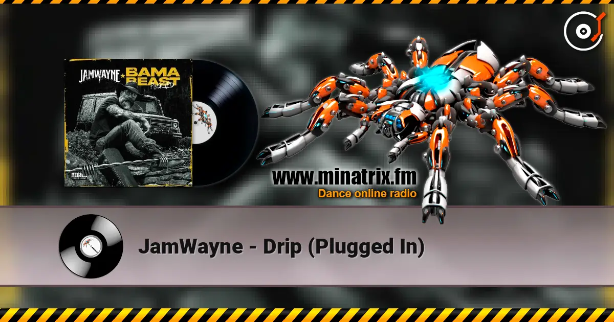 JamWayne - Drip (Plugged In) 高品质在线收听 | Minatrix.FM
