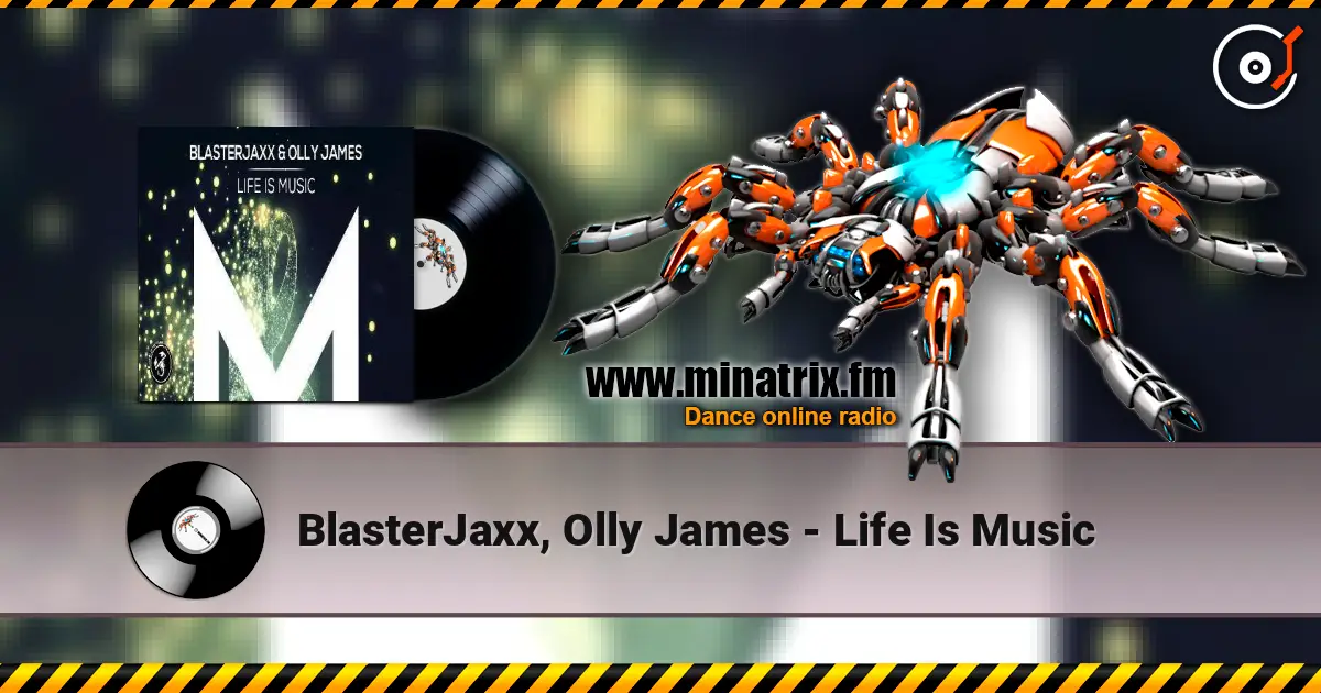 BlasterJaxx, Olly James - Life Is Music 高品质在线收听 | Minatrix.FM