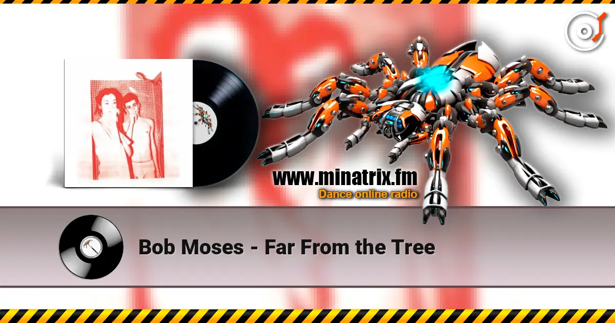 Bob Moses - Far From the Tree 高品质在线收听 | Minatrix.FM