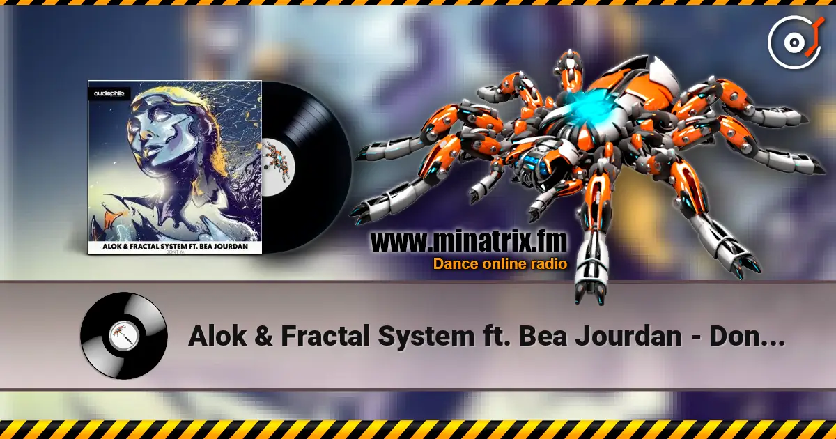Alok & Fractal System ft. Bea Jourdan - Don't Ya feat. Bea Jourdan 高品质在线收听 | Minatrix.FM
