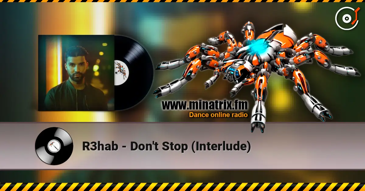 R3hab - Don't Stop (Interlude) 高品质在线收听 | Minatrix.FM