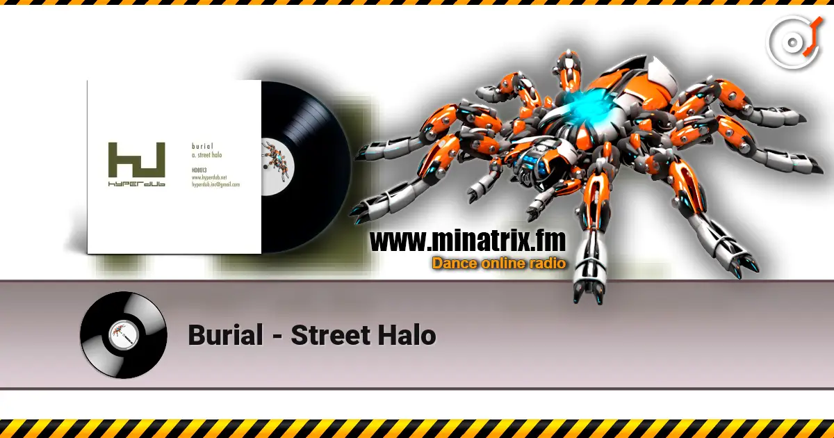 Burial - Street Halo 高品质在线收听 | Minatrix.FM
