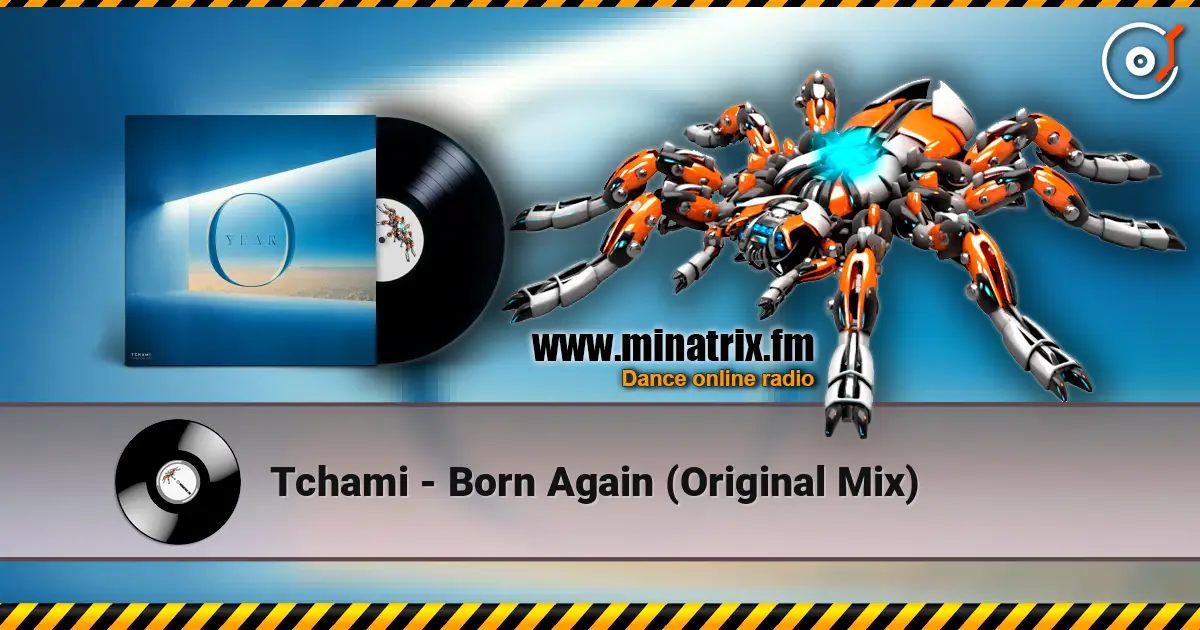 Tchami - Born Again (Original Mix) 高品质在线收听 | Minatrix.FM