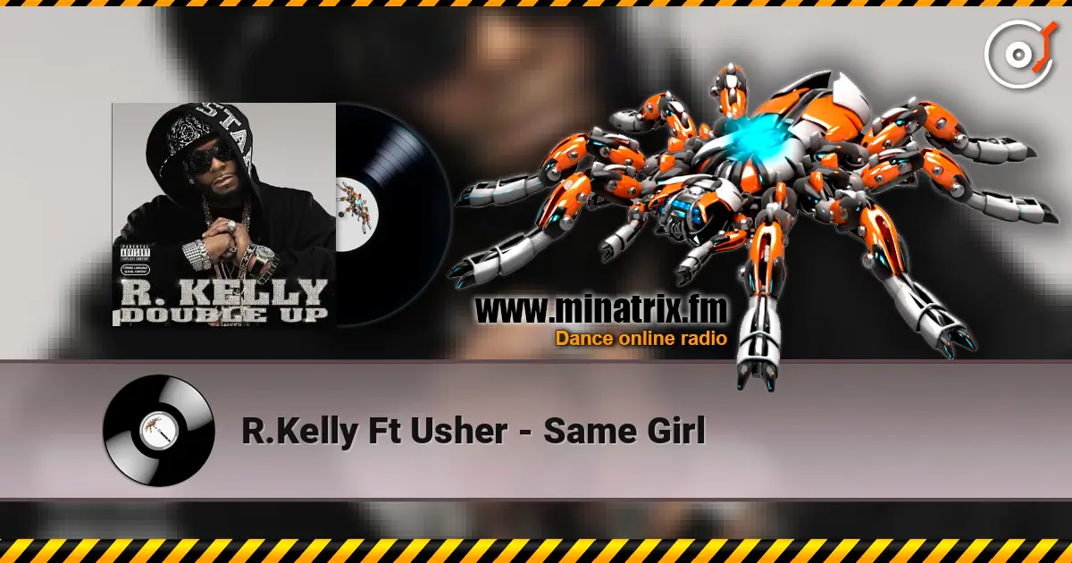 R.Kelly Ft Usher - Same Girl 高品质在线收听 | Minatrix.FM