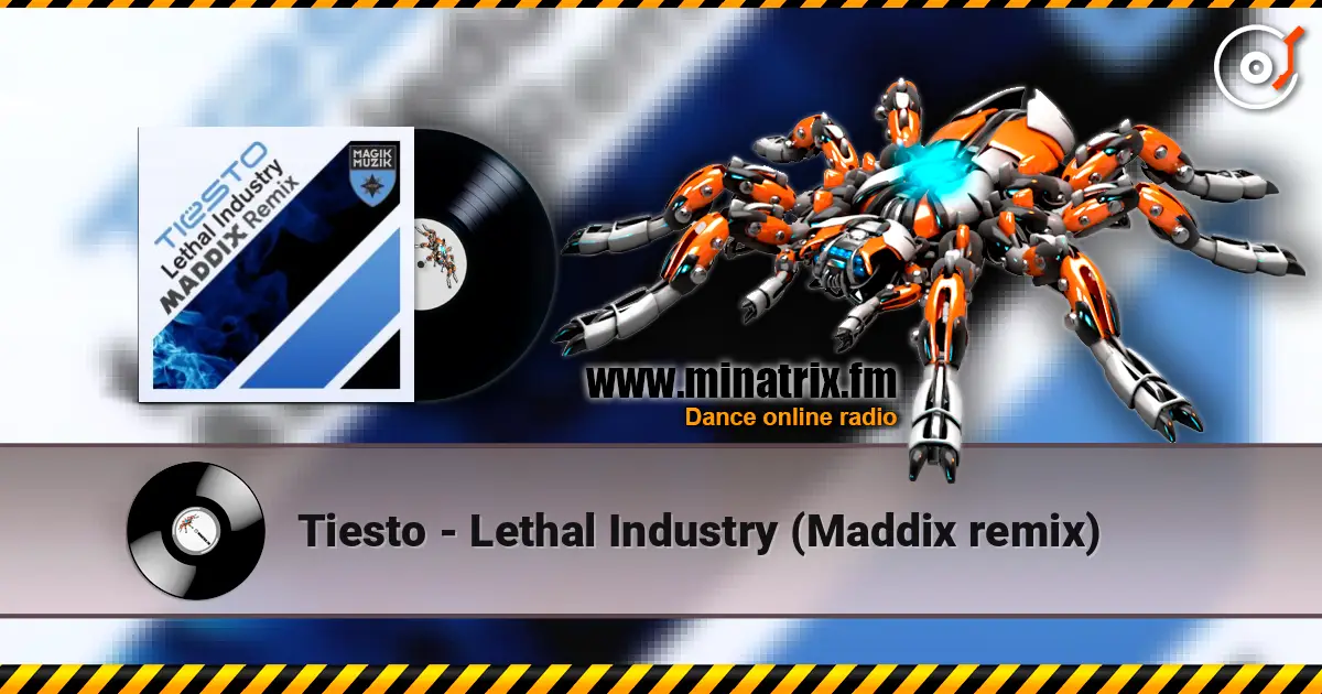 Tiesto - Lethal Industry (Maddix remix) 高品质在线收听 | Minatrix.FM