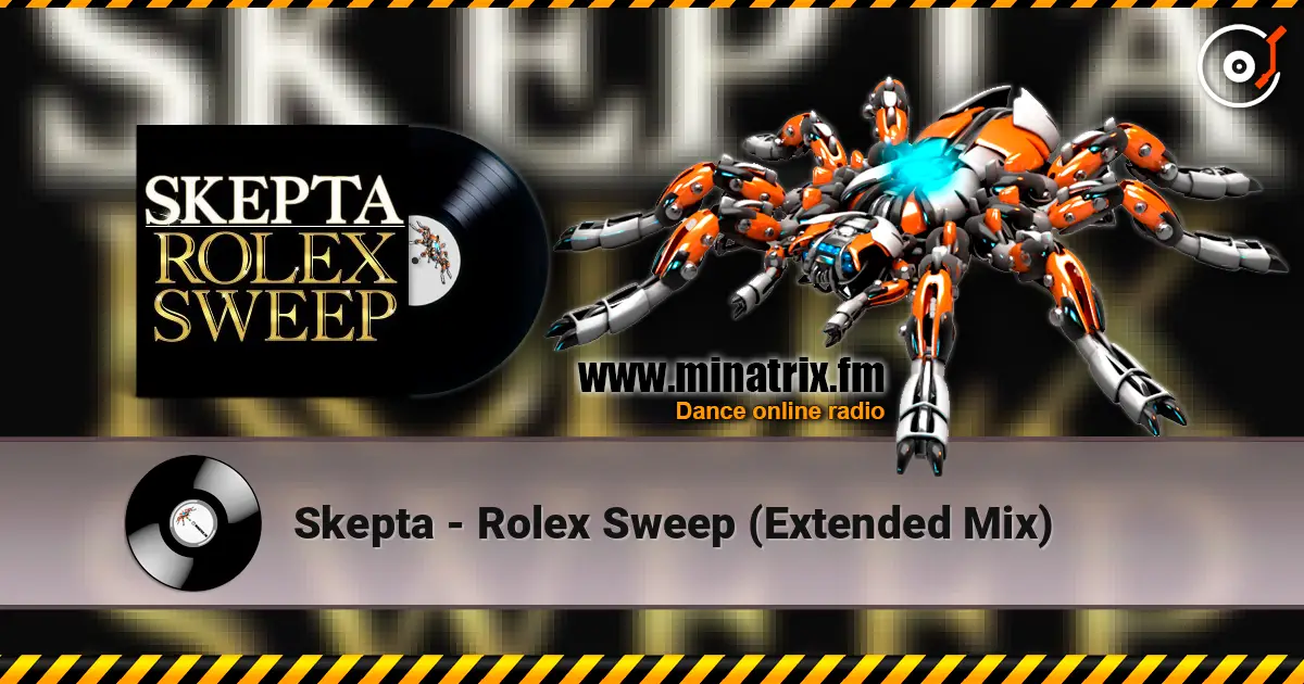Skepta - Rolex Sweep (Extended Mix) 高品质在线收听 | Minatrix.FM