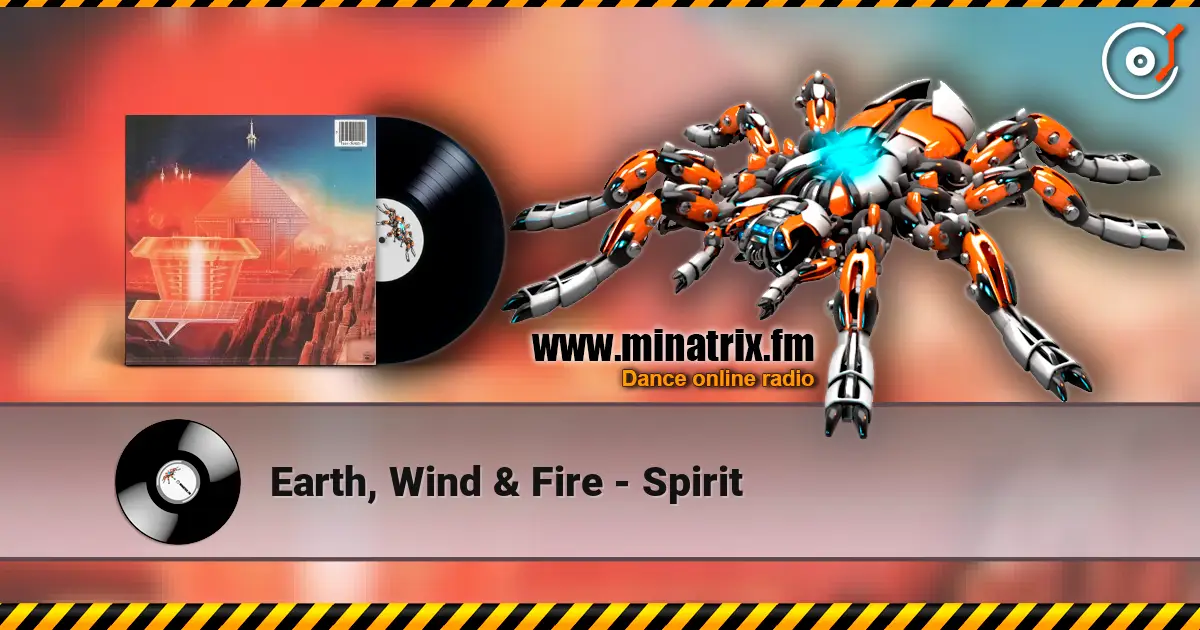 Earth, Wind & Fire - Spirit 高品质在线收听 | Minatrix.FM