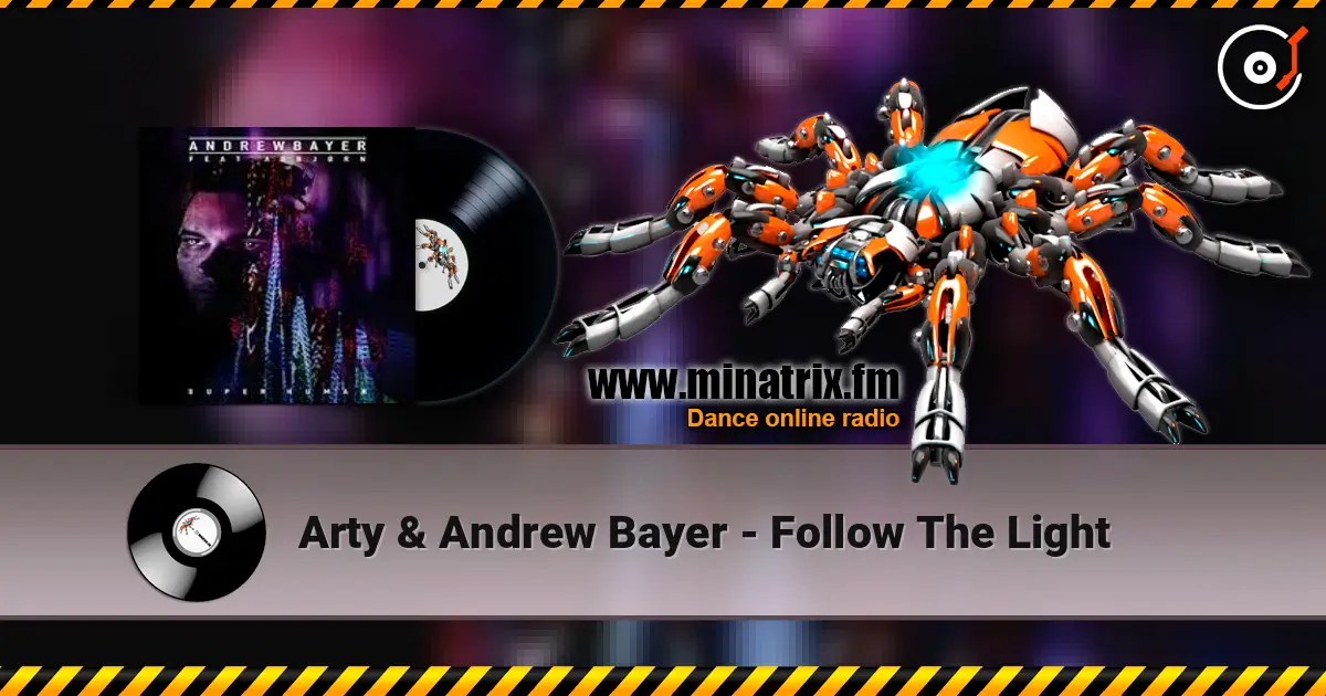 Arty & Andrew Bayer - Follow The Light 高品质在线收听 | Minatrix.FM