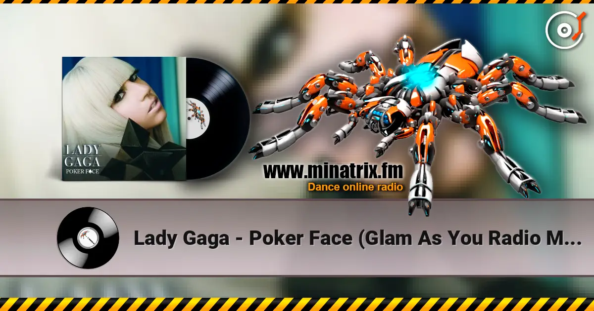 Lady Gaga - Poker Face (Glam As You Radio Mix) 高品质在线收听 | Minatrix.FM