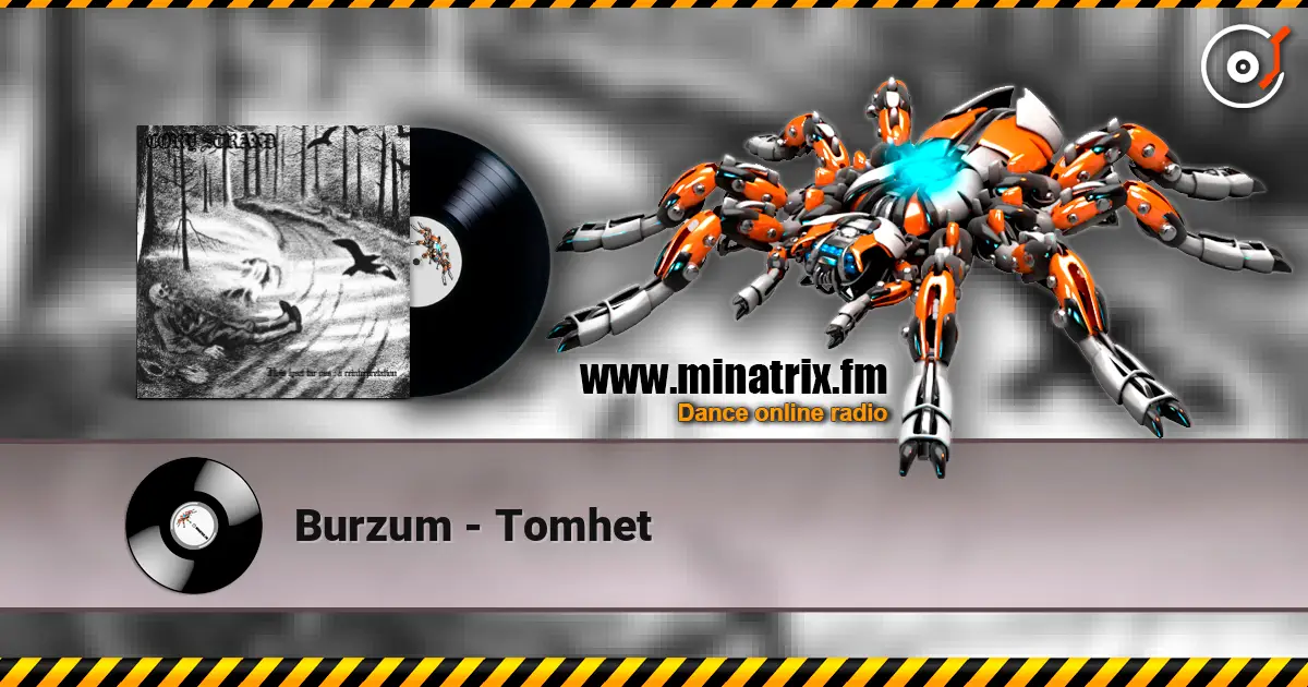 Burzum - Tomhet 高品质在线收听 | Minatrix.FM
