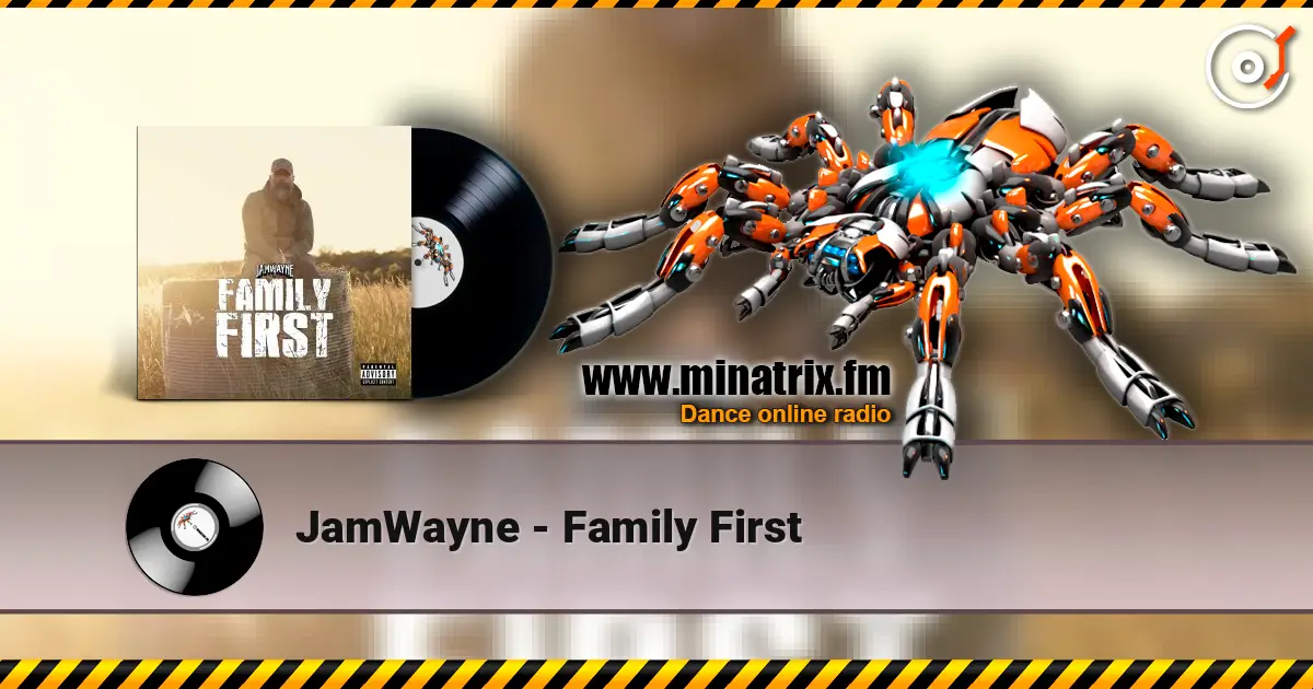 JamWayne - Family First 高品质在线收听 | Minatrix.FM