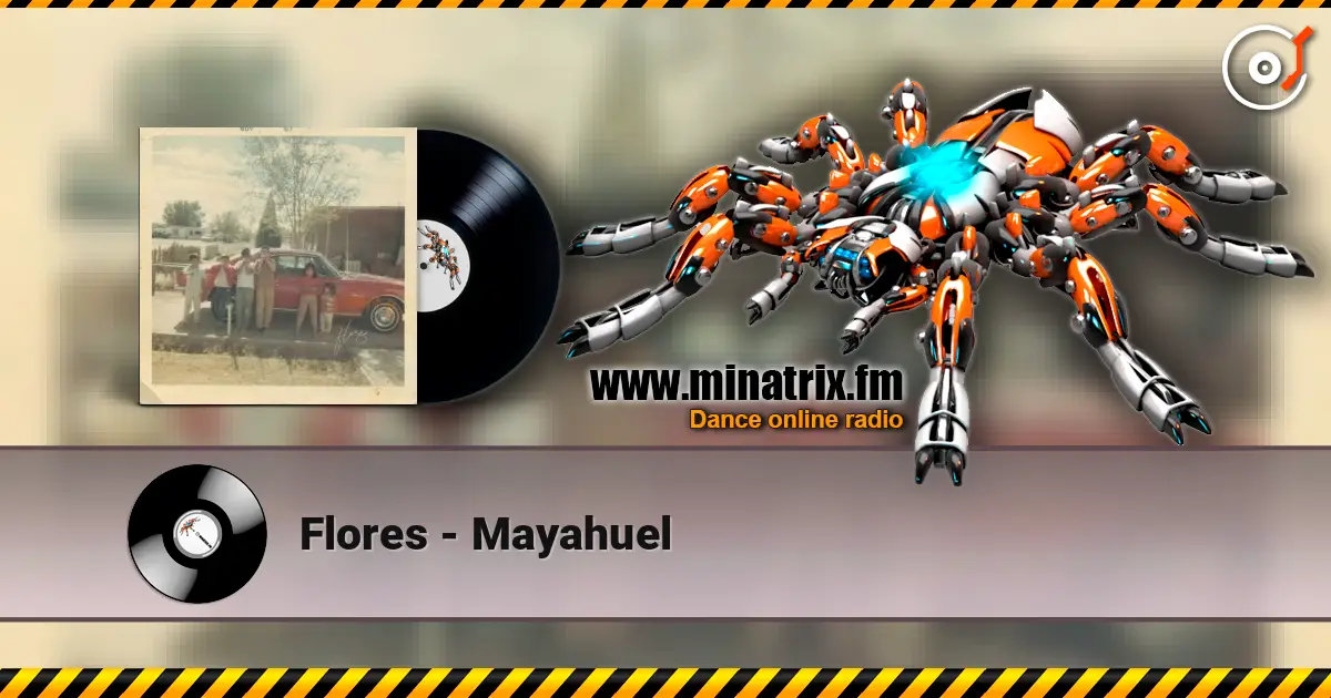 Flores - Mayahuel 高品质在线收听 | Minatrix.FM