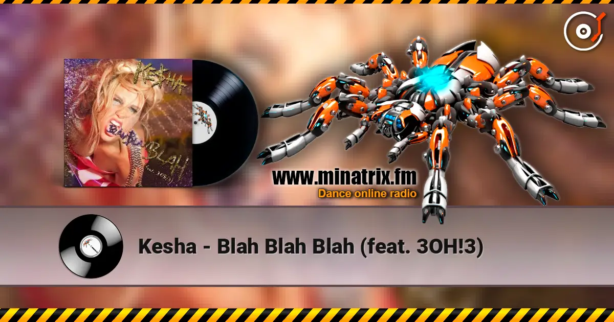 Kesha - Blah Blah Blah (feat. 3OH!3) 高品质在线收听 | Minatrix.FM