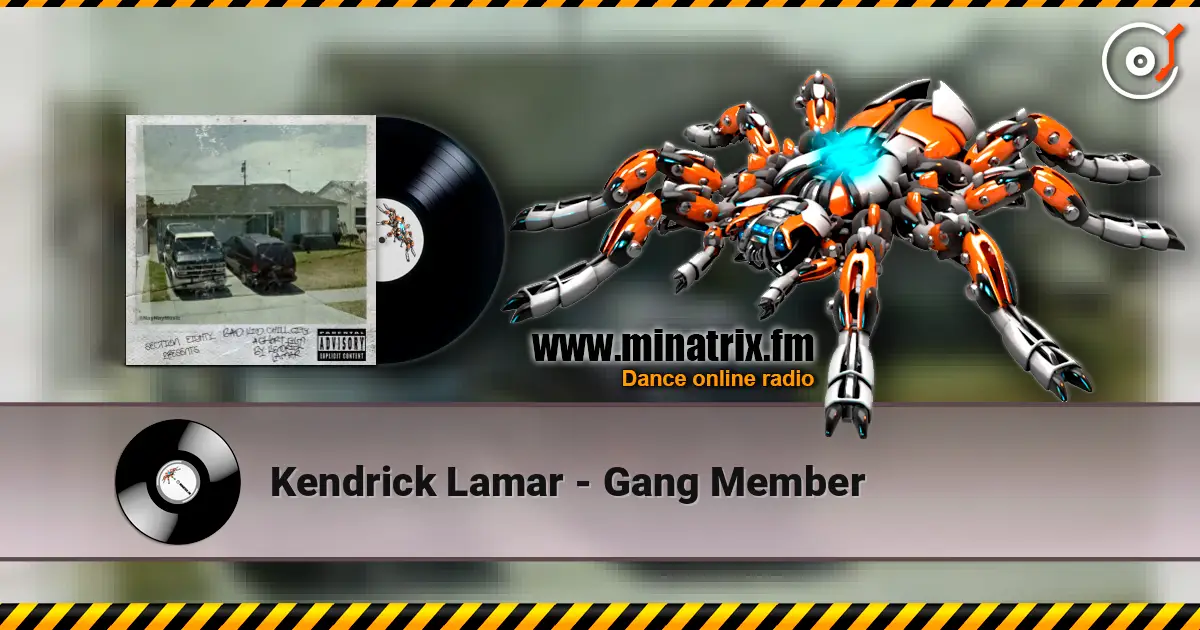 Kendrick Lamar - Gang Member 高品质在线收听 | Minatrix.FM