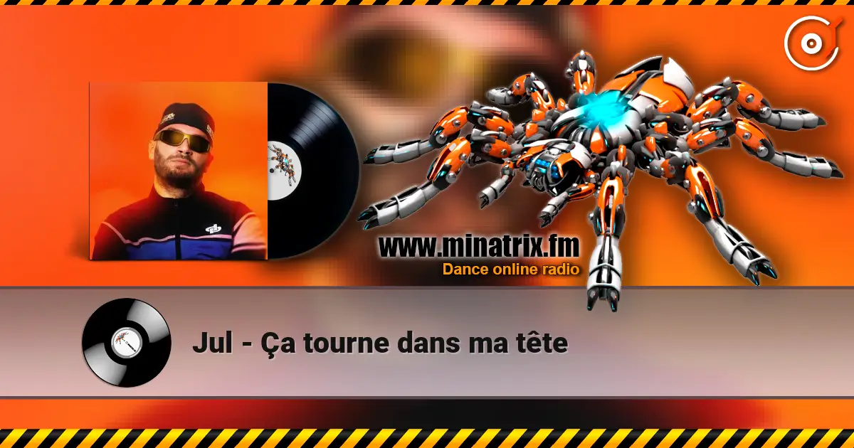 Jul - Ça tourne dans ma tête 高品质在线收听 | Minatrix.FM