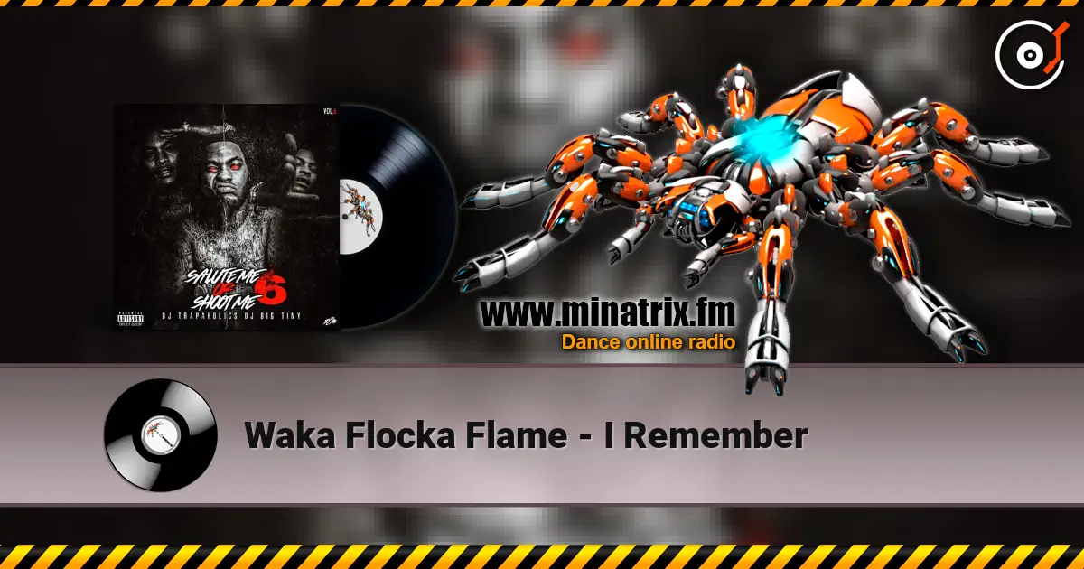 Waka Flocka Flame - I Remember 高品质在线收听 | Minatrix.FM