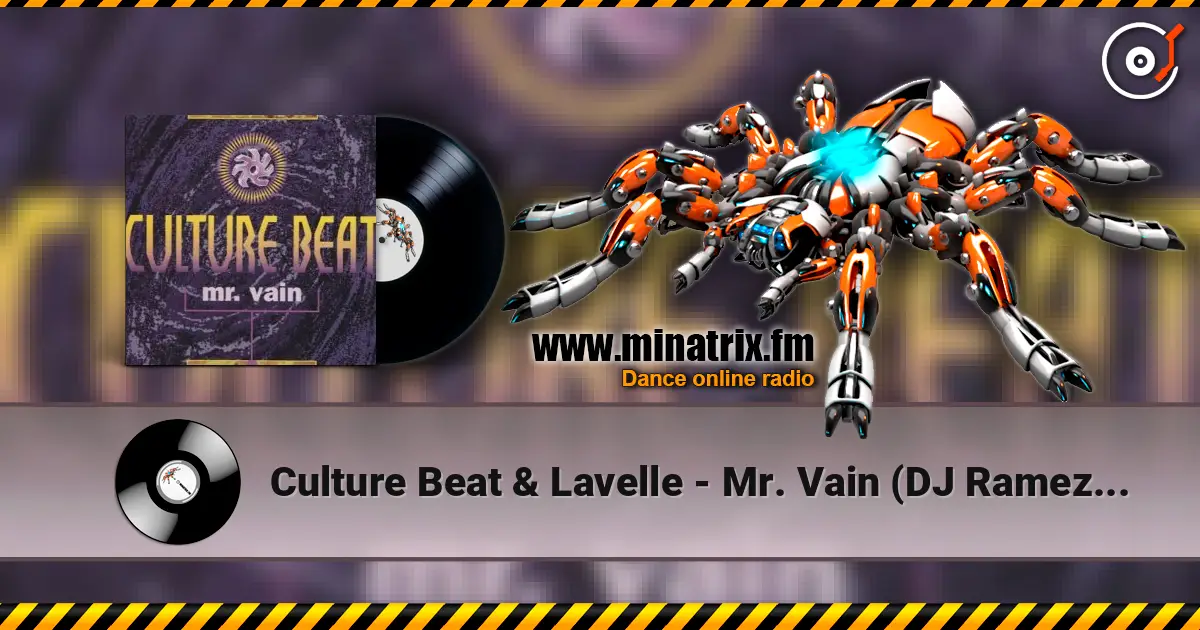 Culture Beat & Lavelle - Mr. Vain (DJ Ramezz Remix) 高品质在线收听 | Minatrix.FM