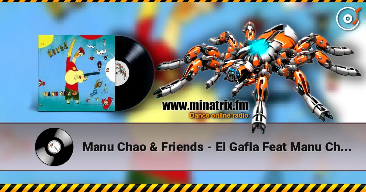Manu Chao & Friends - El Gafla Feat Manu Chao - Clandestino 高品质在线收听 | Minatrix.FM