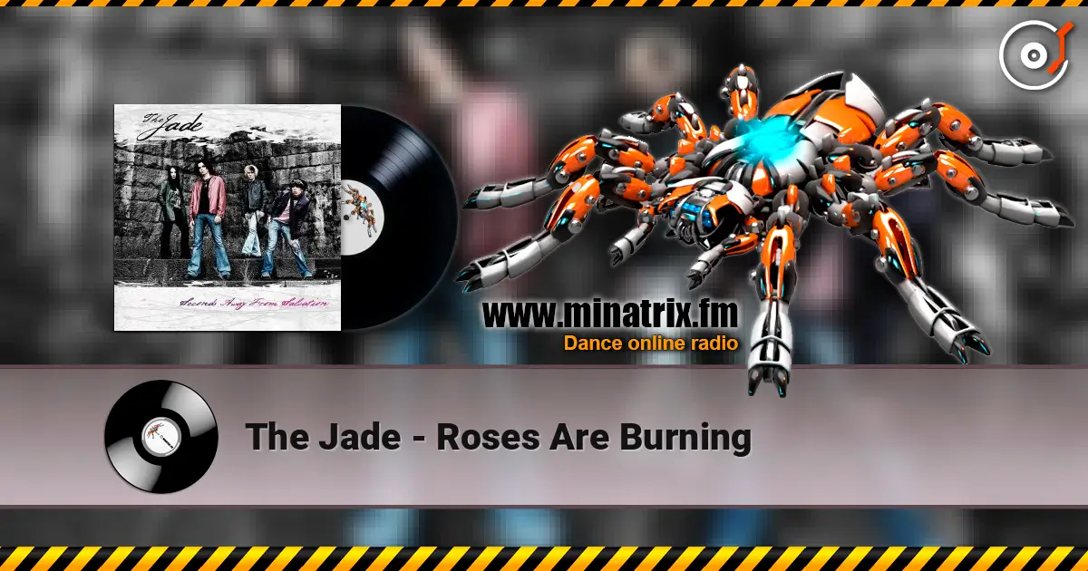 The Jade - Roses Are Burning 高品质在线收听 | Minatrix.FM
