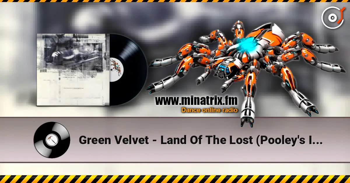 Green Velvet - Land Of The Lost (Pooley's Infected Mix) 高品质在线收听 | Minatrix.FM