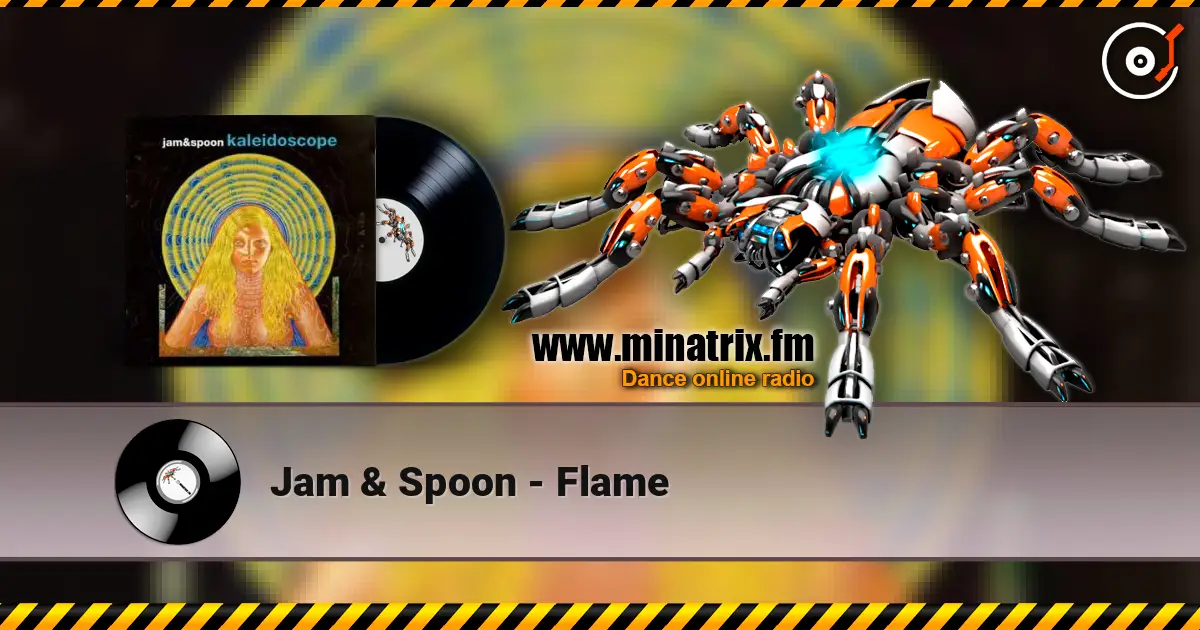 Jam & Spoon - Flame 高品质在线收听 | Minatrix.FM