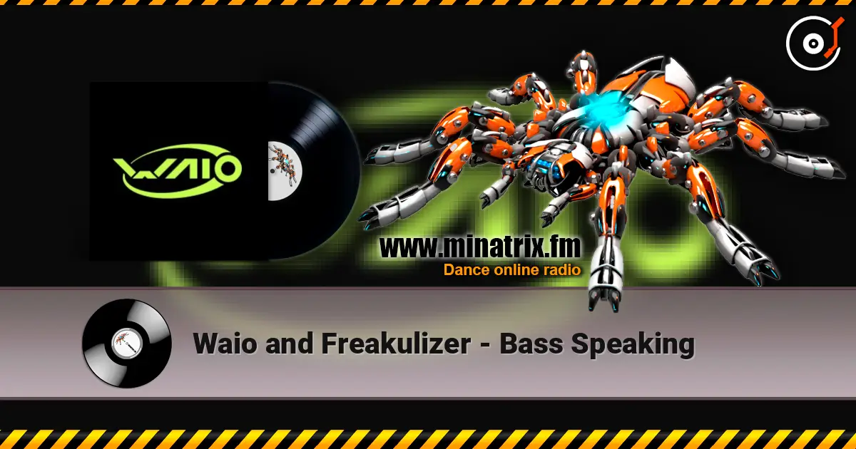 Waio and Freakulizer - Bass Speaking 高品质在线收听 | Minatrix.FM