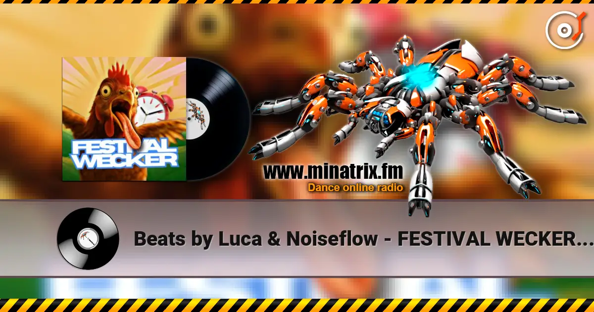 Beats by Luca & Noiseflow - FESTIVAL WECKER (Guten Morgen) 高品质在线收听 | Minatrix.FM