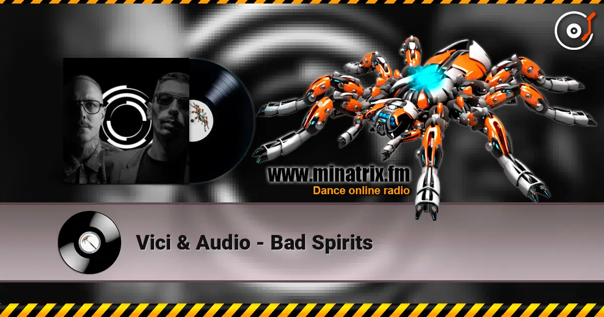Vici & Audio - Bad Spirits 高品质在线收听 | Minatrix.FM