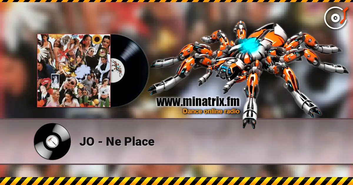 JO - Ne Place listen online in high quality | Minatrix.FM