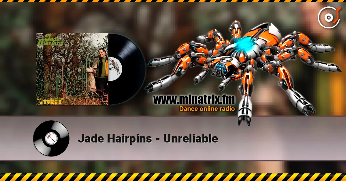 Jade Hairpins - Unreliable 高品质在线收听 | Minatrix.FM