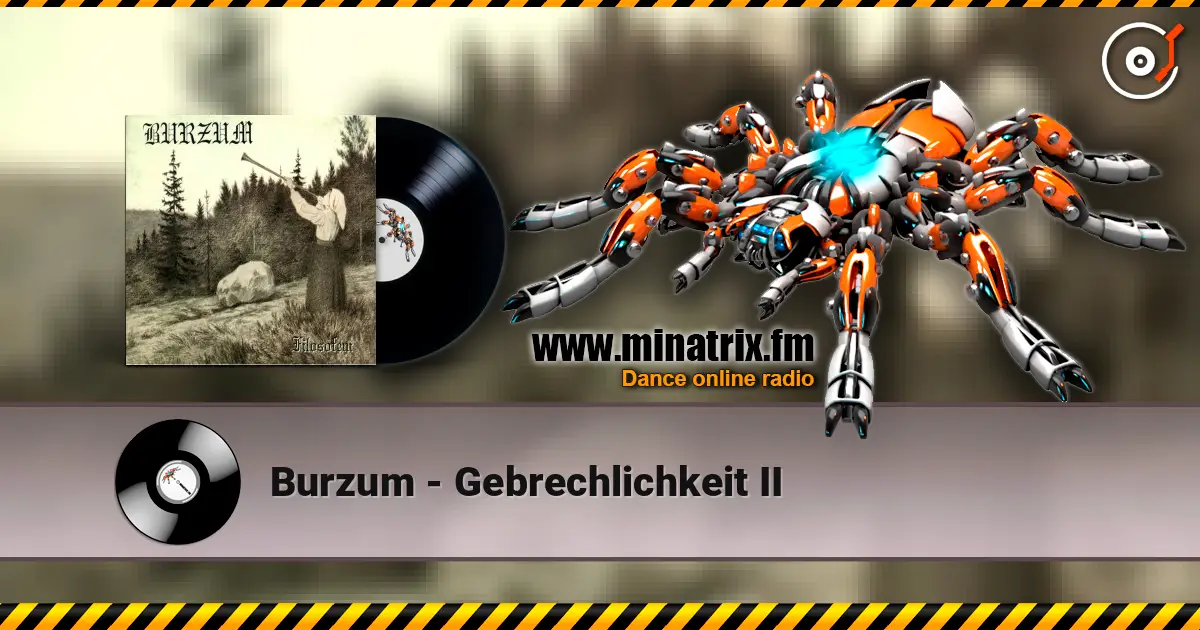 Burzum - Gebrechlichkeit II 高品质在线收听 | Minatrix.FM