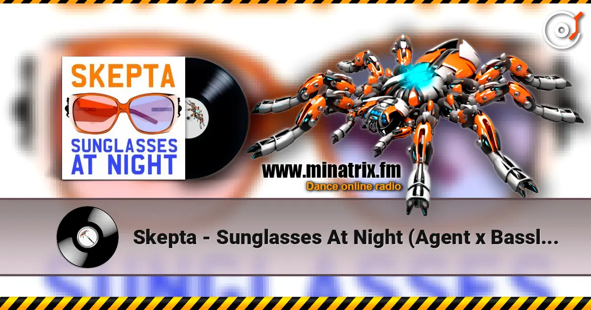 Skepta - Sunglasses At Night (Agent x Bassline Mix) 高品质在线收听 | Minatrix.FM