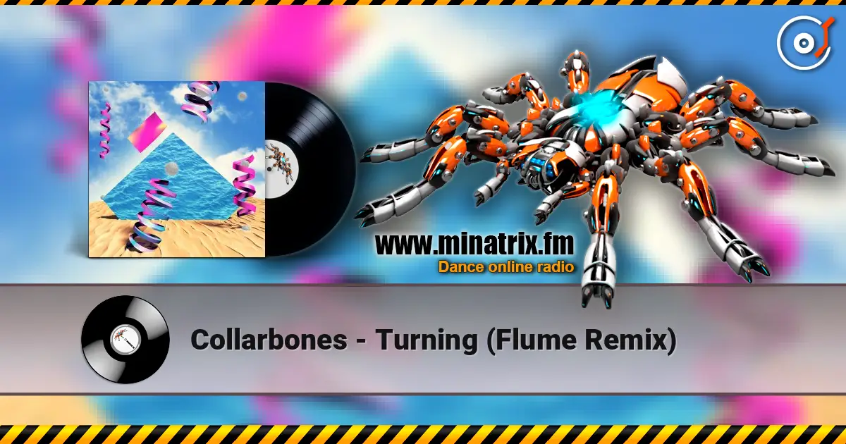 Collarbones - Turning (Flume Remix) 高品质在线收听 | Minatrix.FM