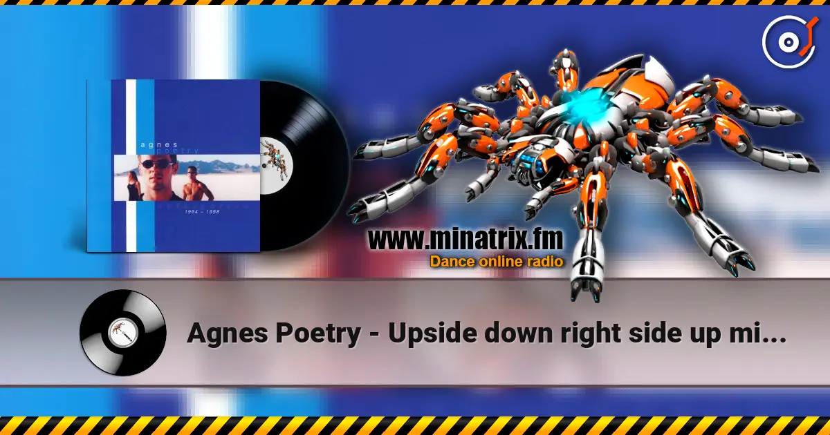 Agnes Poetry - Upside down right side up mix high 高品质在线收听 | Minatrix.FM