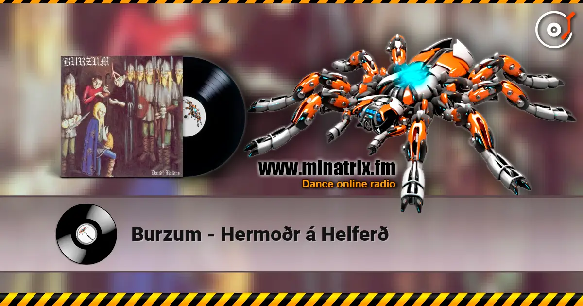 Burzum - Hermoðr á Helferð 高品质在线收听 | Minatrix.FM