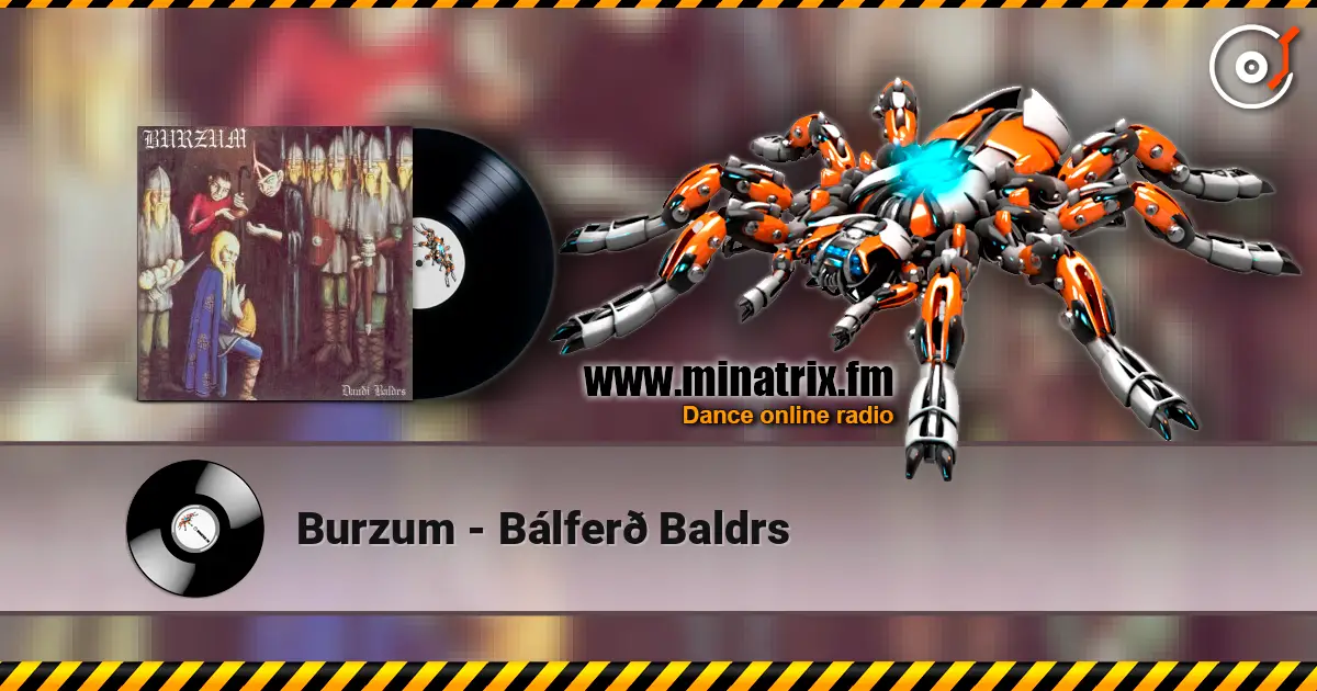 Burzum - Bálferð Baldrs 高品质在线收听 | Minatrix.FM
