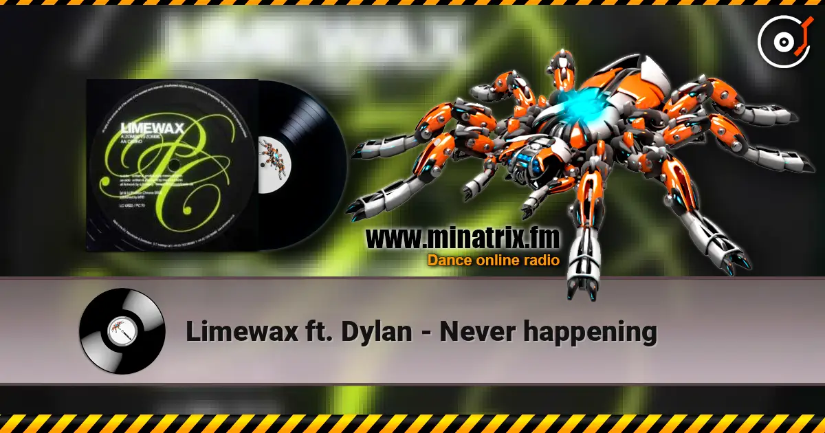 Limewax ft. Dylan - Never happening 高品质在线收听 | Minatrix.FM