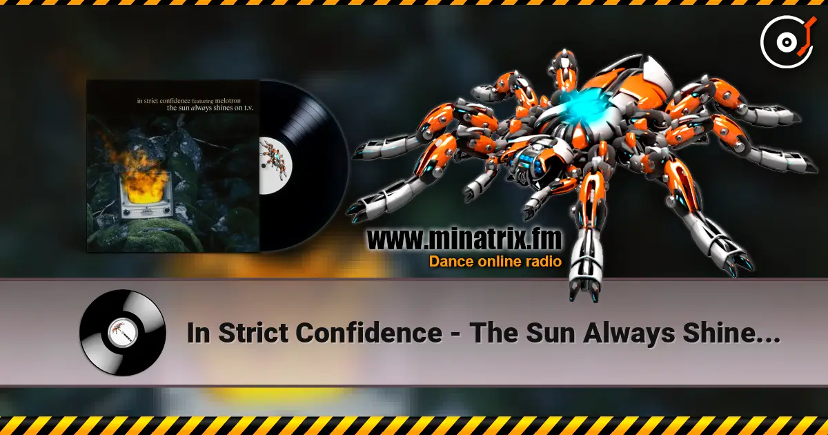 In Strict Confidence - The Sun Always Shines On TV 高品质在线收听 | Minatrix.FM